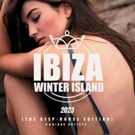 VA - Ibiza Winter Island 2023 (The Deep-House Edition) (2022)