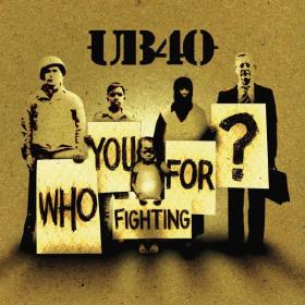 UB40 - Who You Fighting For (2005 Reggae) [Flac 16-44]