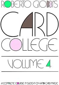 [ CourseBoat com ] Card College - A Complete Course in Sleight of Hand Card Magic, Volume 4