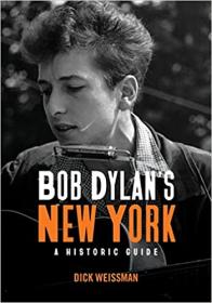 [ CourseBoat com ] Bob Dylan's New York - A Historic Guide (Excelsior Editions)