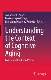 Understanding the Context of Cognitive Aging - Mexico and the United States
