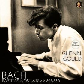 Bach - Partitas Nos  1 - 6, BWV 825 - 830 - Glenn Gould (Remastered 2022) [24-96]