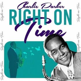 Charlie Parker - Right on Time (2022) Mp3 320kbps [PMEDIA] ⭐️