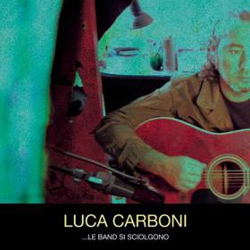 Luca Carboni -    Le Band Si Sciolgono HD (2006 - Pop) [Flac 16-44]