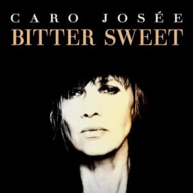 Caro Josée - Bitter Sweet (2022) [16Bit-44.1kHz] FLAC [PMEDIA] ⭐️