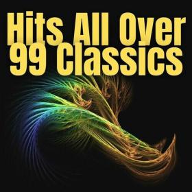 Various Artists - Hits All Over - 99 Classics (2022) [16Bit-44.1kHz] FLAC [PMEDIA] ⭐️