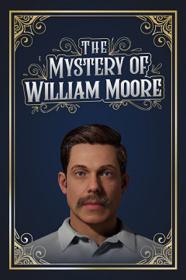 The Mystery of William Moore [DODI Repack]