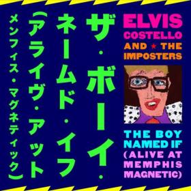 Elvis Costello - 2022 - The Boy Named If (Alive At Memphis Magnetic) (24bit-44.1kHz)