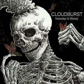 Cloudburst - 2022 - Yesterday Is History (FLAC)