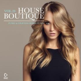 VA - House Boutique, Vol  28 - Funky & Uplifting House Tunes (2022)