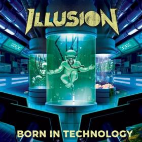Illusion - 2022 - Born In Technology (FLAC)