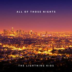 The Lightning Kids - All Of Those Nights (2022)
