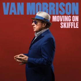 Van Morrison - I’m Movin’ On + Streamline Train (2022) [24Bit-192kHz] FLAC [PMEDIA] ⭐️