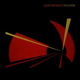 Luis Colucci - 2022 - Pulsion (FLAC)