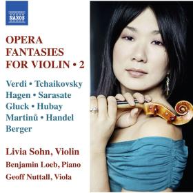 Opera Fantasies for Violin, Vol  2 - Livia Sohn, Benjamin Loeb, Geoff Nuttall (2016)