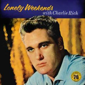 Charlie Rich - Lonely Weekends (Remastered 2022) [24Bit-96kHz]