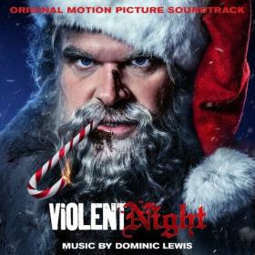 Dominic Lewis - Violent Night (Original Motion Picture Soundtrack) (2022) Mp3 320kbps [PMEDIA] ⭐️