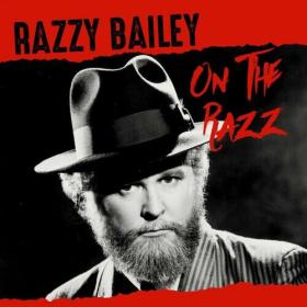 Razzy Bailey - On the Razz (2022) Mp3 320kbps [PMEDIA] ⭐️