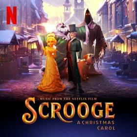 Various Artists - Scrooge_ A Christmas Carol (Music from the Netflix Film) (2022) Mp3 320kbps [PMEDIA] ⭐️