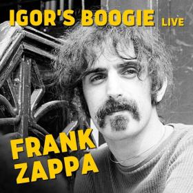 Frank Zappa - Igor's Boogie_ Frank Zappa (2022) Mp3 320kbps [PMEDIA] ⭐️