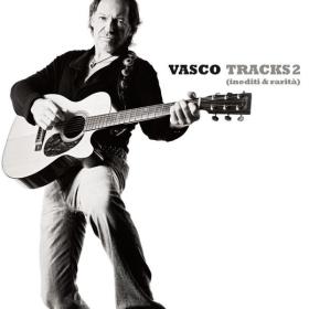 Vasco Rossi - Tracks 2 (Inediti & Rarità) (2009 Rock) [Flac 16-44]