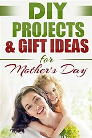 [ CourseMega.com ] DIY PROJECTS & GIFT IDEAS FOR Mother's Day