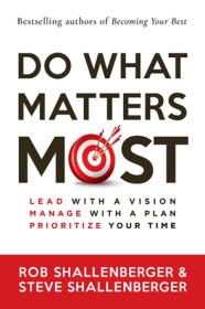 [ CoursePig.com ] Do What Matters Most - Lead with a Vision, Manage with a Plan, and Prioritize Your Time (True PDF)