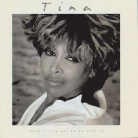 Tina Turner - What's Love Got to Do with It (1993 Pop rock) [Flac 16-44]