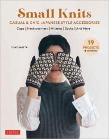 Small Knits - Casual & Chic Japanese Style Accessories (19 Projects + variations) (PDF)