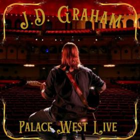 J D  Graham - 2022 - Palace West Live (FLAC)