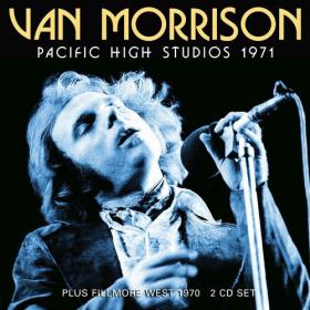 Van Morrison - Pacific High Studio 1971 (2022) FLAC [PMEDIA] ⭐️