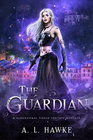 The Guardian (Furies) by A L  Hawke