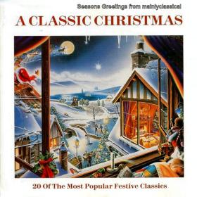 A Classic Christmas - 20 Of The Most Popular Festive Classics