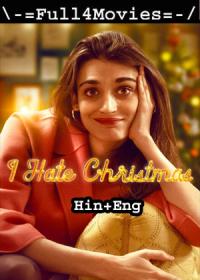 I Hate Christmas (2022) 720p Season 1 EP-(1 TO 6) Dual Audio [Hindi + English] WEB-DL x264 AAC DD 5.1 MSub By Full4Movies