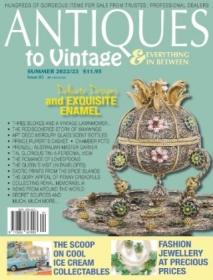 Antiques to Vintage - Issue 85, Summer 2022-23
