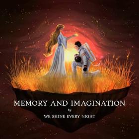 We Shine Every Night - 2022 - Memory and Imagination [FLAC]