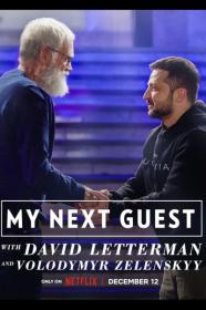 My Next Guest with David Letterman and Volodymyr Zelenskyy 2022 720p NF WEBRip 400MB x264-GalaxyRG[TGx]