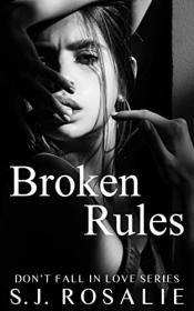 Broken Rules Evie & Lennox (Don't Fall in Love #2) by S J  Rosalie