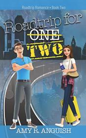 Roadtrip for Two (Roadtrip Romance #2) by Amy R  Anguish