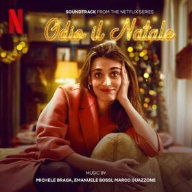 Michele Braga - Odio il Natale (Soundtrack from the Netflix Series) (2022) Mp3 320kbps [PMEDIA] ⭐️