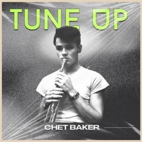 Chet Baker - Tune Up (2022) Mp3 320kbps [PMEDIA] ⭐️