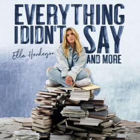 Ella Henderson - Everything I Didn’t Say And More (Deluxe) (2022) [24Bit-96kHz] FLAC