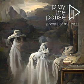 Play The Pause - 2022 - Ghosts Of The Past