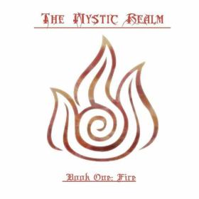 The Mystic Realm - 2022 - Book One - Fire