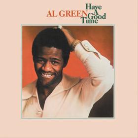 Al Green - Have a Good Time (1976 Soul) [Flac 16-44]