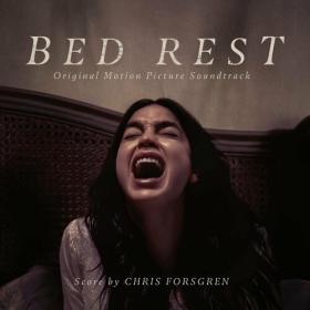 Chris Forsgren - Bed Rest (Original Motion Picture Soundtrack) (2022) Mp3 320kbps [PMEDIA] ⭐️