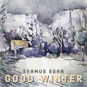 Seamus Egan - Good Winter (2022) Mp3 320kbps [PMEDIA] ⭐️