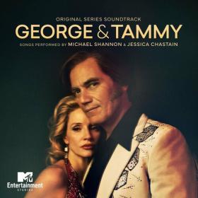 Jessica Chastain - George & Tammy (Original Series Soundtrack) (2022) Mp3 320kbps [PMEDIA] ⭐️