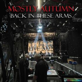 Mostly Autumn - Back in These Arms  (Live) (2022) [24Bit-44.1kHz] FLAC
