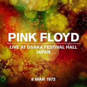 Pink Floyd - Live At Osaka Festival Hall 08 March 1972 (2022)